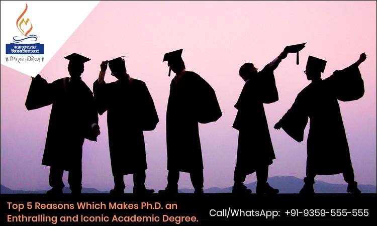 Top 5 Reasons Which Makes Ph.D. an Enthralling and Iconic Academic Degree.