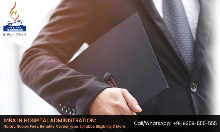 MBA in Hospital Administration-Salary,-Scope, Fees, Benefits, Career, jobs, Syllabus, Eligibility & More